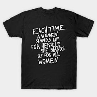 Maya Angelou - each time a woman stands up for herself T-Shirt